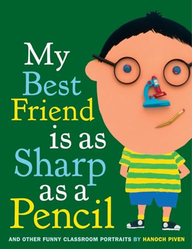 cover image My Best Friend Is as Sharp as a Pencil and Other Funny Classroom Portraits