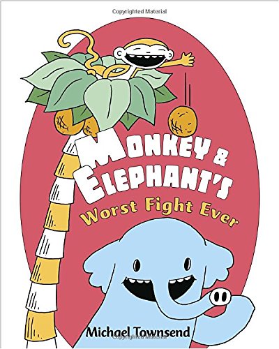cover image Monkey and Elephant's Worst Fight Ever!
