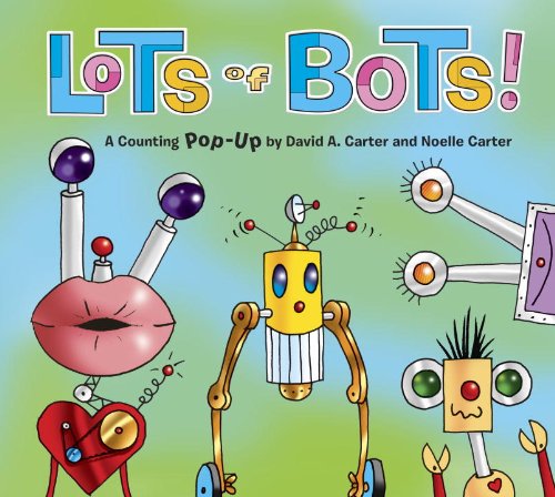 cover image Lots of Bots!: A Counting Pop-Up Book