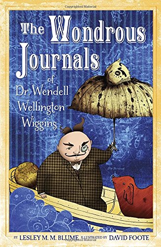 cover image The Wondrous Journals of 
Dr. Wendell Wellington Wiggins