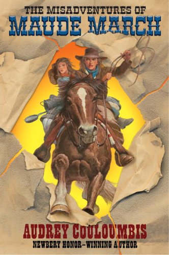 cover image The Misadventures of Maude March: Or, Trouble Rides a Fast Horse