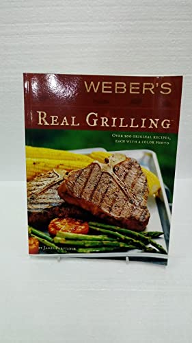 cover image Weber's Real Grilling: Over 200 Original Recipes