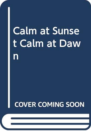 cover image Calm at Sunset, Calm at Dawn