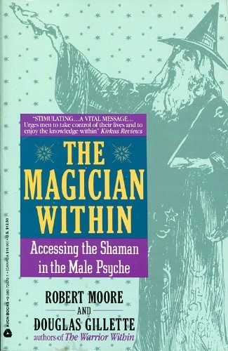 cover image The Magician Within: Assessing the Shaman in the Male Psyche