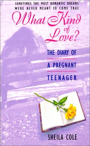 cover image What Kind of Love?: The Diary of a Pregnant Teenager