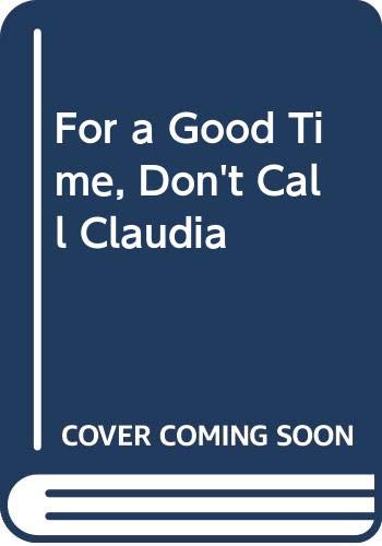 cover image For a Good Time, Don't Call Claudia