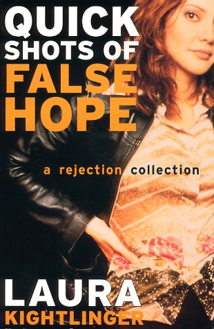 cover image Quick Shots of False Hope: A Rejection Collection
