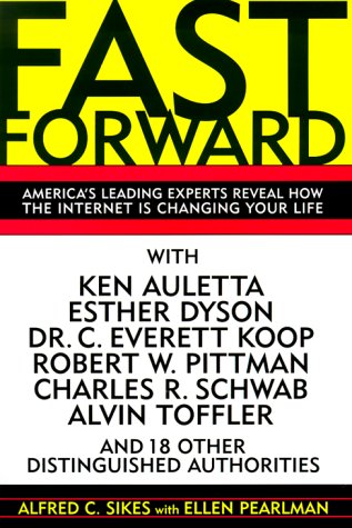 cover image Fast Forward: America's Leading Experts Reveal How the Internet Is Changing Your Life