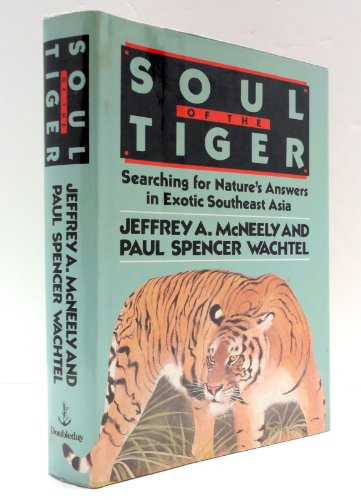 cover image Soul of the Tiger: Searching for Nature's Answers in Exotic Southeast Asia