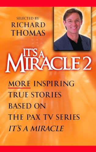 cover image It's a Miracle 2: More Inspiring True Stories Based on the Pax TV Series, ""It's a Miracle""