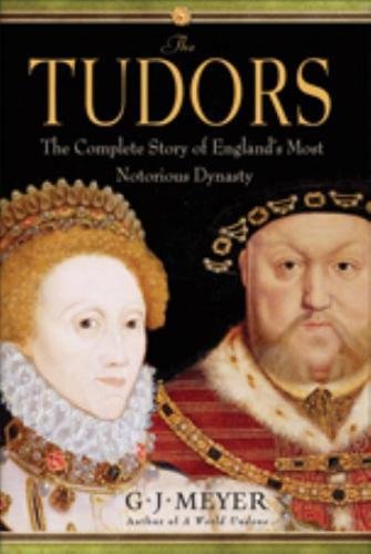 cover image The Tudors: The Complete Story of England's Most Notorious Dynasty