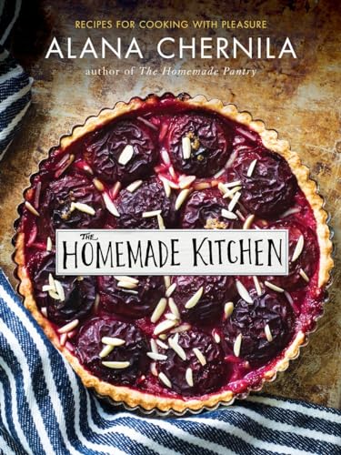 cover image The Homemade Kitchen: Recipes for Cooking with Pleasure