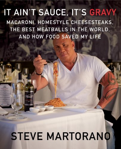 cover image It Ain’t Sauce, It’s Gravy: Macaroni, Homestyle Cheesesteaks, the Best Meatballs in the World, and How Food Saved My Life