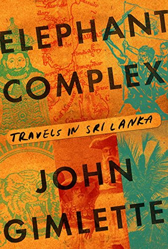 cover image Elephant Complex: Travels in Sri Lanka