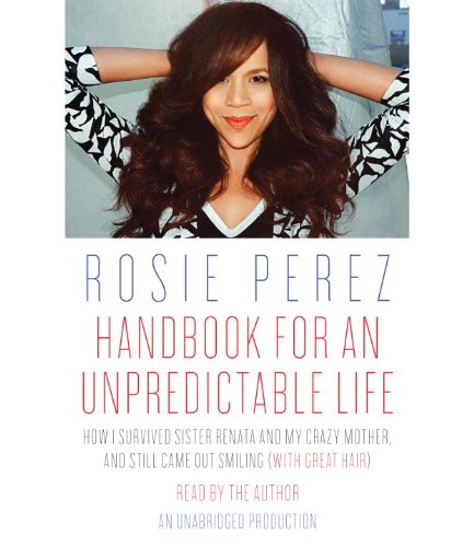 cover image Handbook for an Unpredictable Life: How I Survived Sister Renata and My Crazy Mother, and Still Came Out Smiling (with Great Hair)