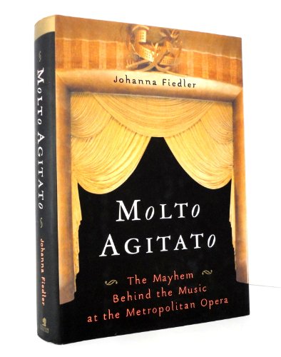 cover image MOLTO AGITATO: The Mayhem Behind the Music at the Metropolitan Opera