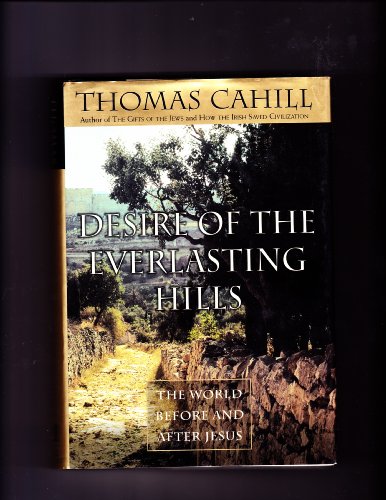 cover image Desire of the Everlasting Hills: The World Before and After Jesus