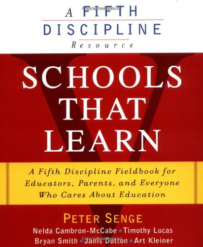 cover image Schools That Learn: A Fifth Discipline Fieldbook for Educators, Parents, and Everyone Who Cares about Education