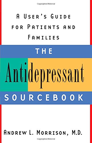 cover image The Antidepressant Sourcebook: A User's Guide for Patients and Families