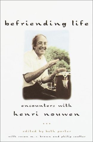 cover image BEFRIENDING LIFE: Encounters with Henri Nouwen