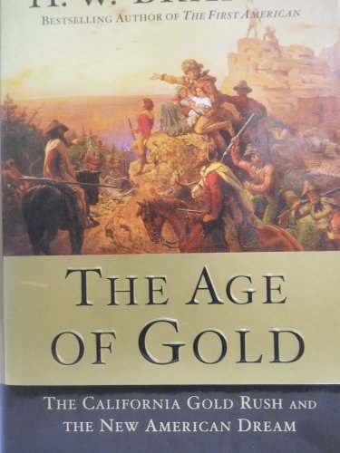 cover image THE AGE OF GOLD: The California Gold Rush and the New American Dream