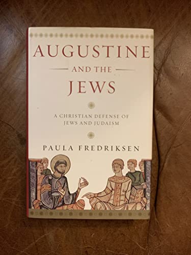 cover image Augustine and the Jews: A Christian Defense of Jews and Judaism