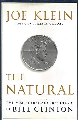 cover image THE NATURAL: The Misunderstood Presidency of Bill Clinton