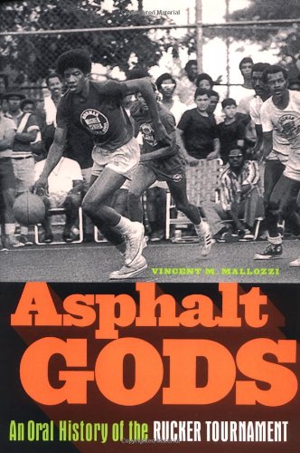cover image Asphalt Gods: An Oral History of the Rucker Tournament