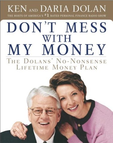 cover image DON'T MESS WITH MY MONEY: The Dolans' No-Nonsense Lifetime Money Plan