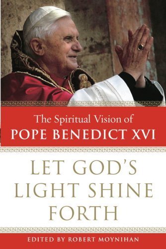 cover image Let God's Light Shine Forth: The Spiritual Vision of Pope Benedict XVI