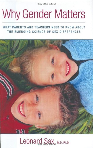 cover image WHY GENDER MATTERS: What Parents and Teachers Need to Know About the Emerging Science of Sex Differences