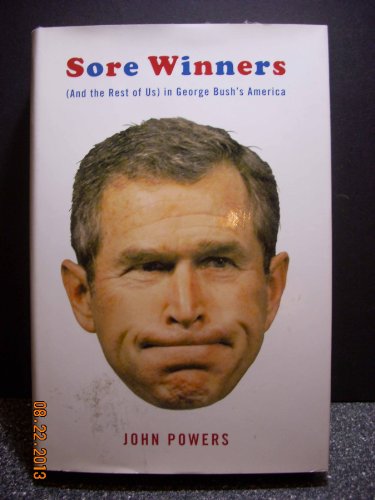 cover image SORE WINNERS (and the Rest of Us) in George Bush's America