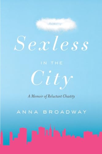 cover image Sexless in the City: A Memoir of Reluctant Chastity