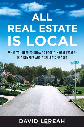 cover image All Real Estate Is Local: What You Need to Know to Profit in Real Estate—in a Buyer's and a Seller's Market