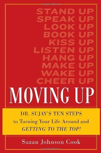 cover image Moving Up: Ten Steps to Turning Your Life Around and Getting to the Top!