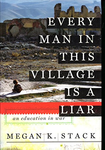 cover image Every Man in This Village Is a Liar: An Education in War