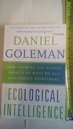 cover image Ecological Intelligence: How Knowing the Hidden Impacts of What We Buy Can Change Everything