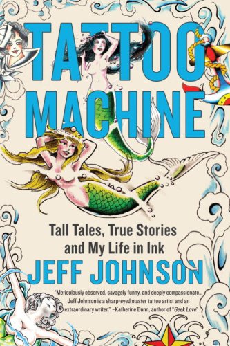 cover image Tattoo Machine: Tall Tales, True Stories, and My Life in Ink