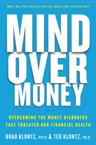 cover image Mind over Money: Overcoming the Money Disorders That Threaten Our Financial Health