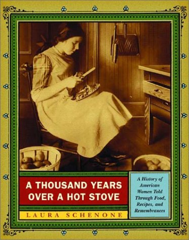 cover image A THOUSAND YEARS OVER A HOT STOVE: A History of American Women Told Through Food, Recipes, and Remembrances