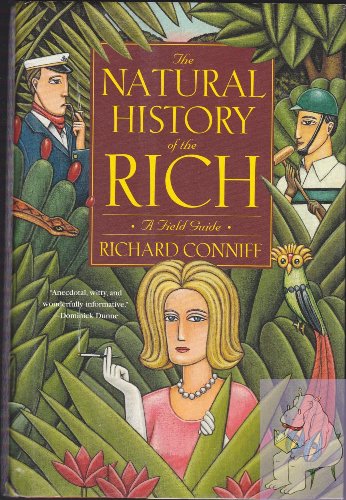 cover image THE NATURAL HISTORY OF THE RICH: A Field Guide