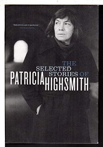 cover image THE SELECTED STORIES OF PATRICIA HIGHSMITH