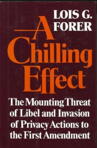 cover image A Chilling Effect: The Mounting Threat of Liberal and Invasion of Privacy Actions to the First...