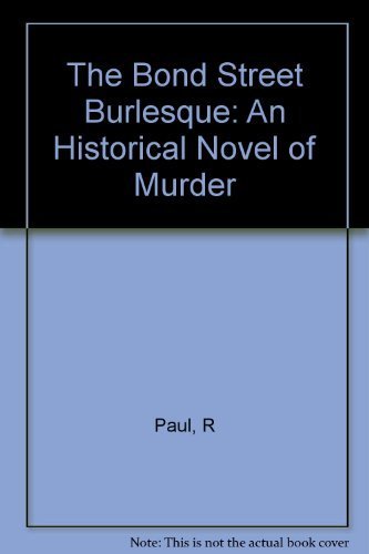 cover image The Bond Street Burlesque: A Historical Novel of Murder
