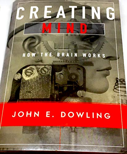 cover image Creating Mind: How the Brain Works