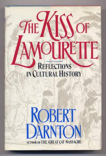 cover image The Kiss of Lamourette: Reflections in Cultural History