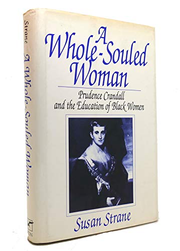 cover image A Whole-Souled Woman: Prudence Crandall and the Education of Black Women
