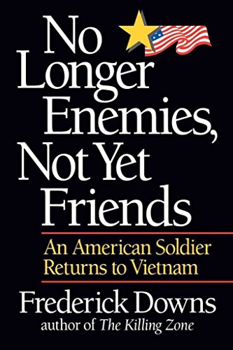 cover image No Longer Enemies, Not Yet Friends: An American Soldier Returns to Vietnam