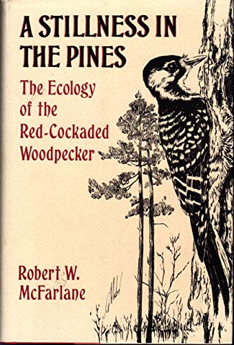 cover image A Stillness in the Pines: The Ecology of the Red-Cockaded Woodpecker