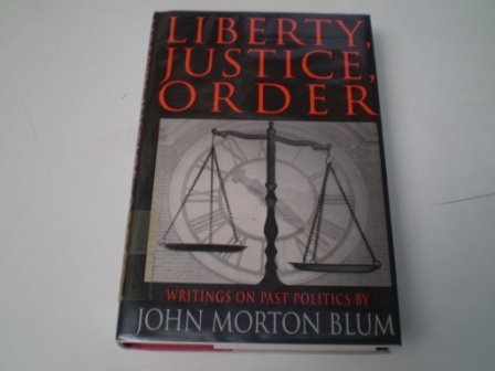 cover image Liberty, Justice, Order: Essays on Past Politics